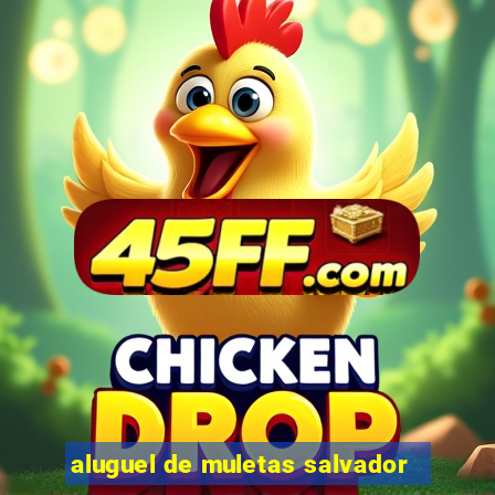 aluguel de muletas salvador